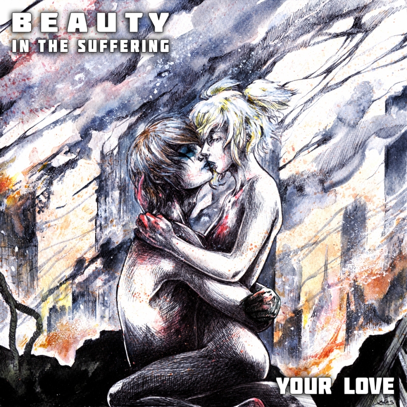 Beauty In The Suffering "Your Love"
